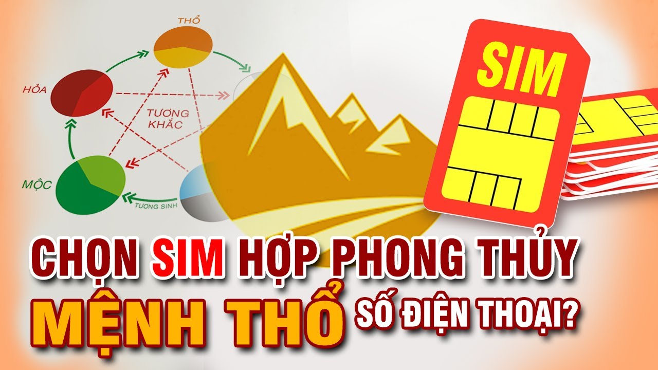 Chọn SIM PHONG THỦY Hợp MỆNH THỔ | Hướng Dẫn Cách Chọn Số Điện Thoại Hợp Tuổi Để Gặp May Mắn - YouTube