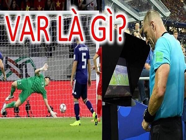 Var là gì và những thông tin liên quan tới công nghệ Var